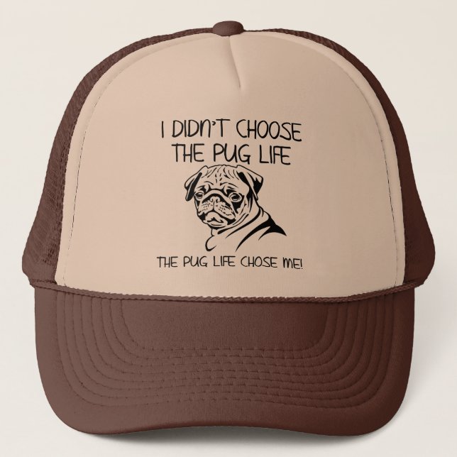 I Didn't Choose The Pug Life Funny Ball Cap Hat (Front)