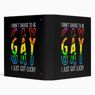 I Didn't Choose to Be Gay I Just Got Lucky Pride M 3 Ring Binder