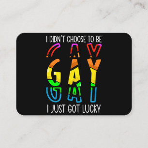 I Didn't Choose to Be Gay I Just Got Lucky Pride M Business Card