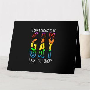 I Didn't Choose to Be Gay I Just Got Lucky Pride M Card