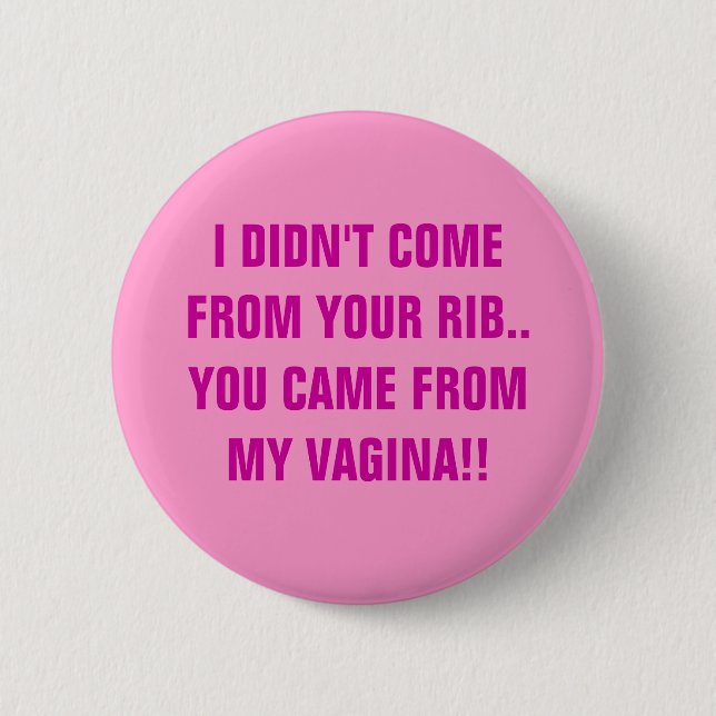 I DIDN'T COME FROM YOUR RIB BUTTON (Front)