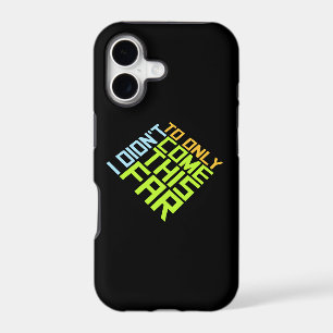 I Didn't Come This Far To Only Come This Far Quote iPhone 17 Case