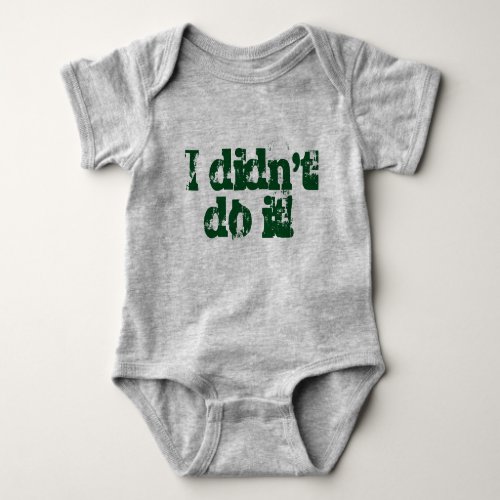 I didnt do it  Twin set Part 1 of 2 Baby Bodysuit