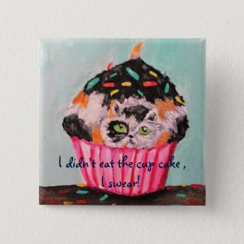 I Didn't Eat The Cupcake  I Swear! Button by UndefineHyde at Zazzle