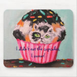 I Didn&#39;t Eat The Cupcake, I Swear! Mouse Pad at Zazzle
