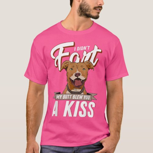 I Didnt Fart But My Butt Blew You a Kiss Funny Pi T_Shirt