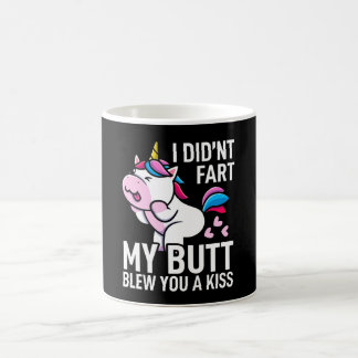 I Didn't Fart My Butt Blew Kiss Funny Unicorn Gift Coffee Mug