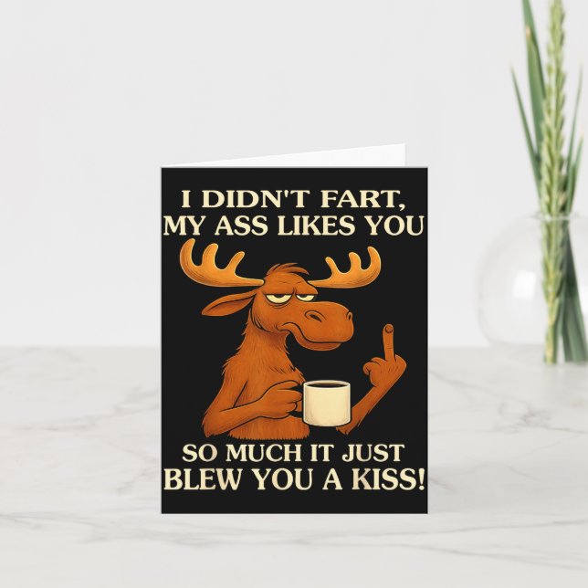 I Didn't Fart My Likes You So Much It Just Blew Yo Card (Front)