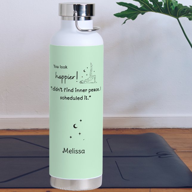 I didn't find inner peace. I scheduled it."  Water Bottle (You look happier! "I didn't find inner peace, I scheduled it" custom name water bottle)