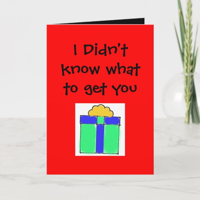 I Didn't know what to get you Holiday Card (Front)