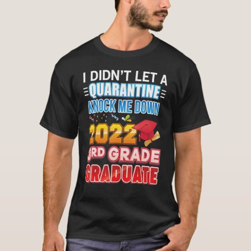 I Didnt Let A Quarantine Knock Me Down 2022 3rd G T_Shirt