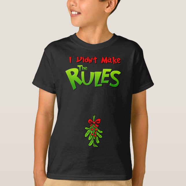 I Didn't Make The Rules - Naughty Christmas Holida T-Shirt (Front)