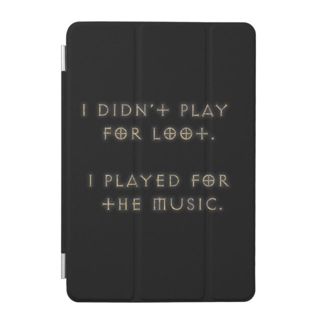 I didn't play for loot. iPad mini cover (Front)