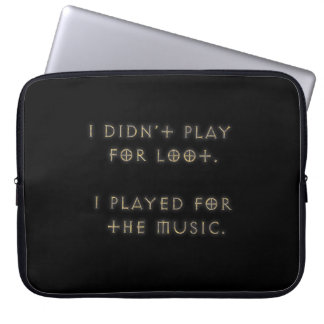 I didn't play for loot. laptop sleeve