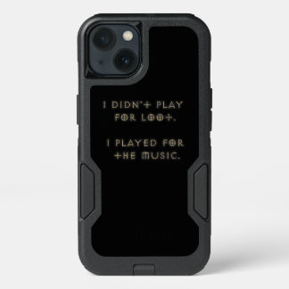 I didn't play for loot. iPhone 13 case