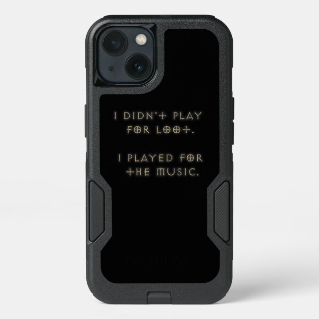 I didn't play for loot. otterbox iPhone case (Back)
