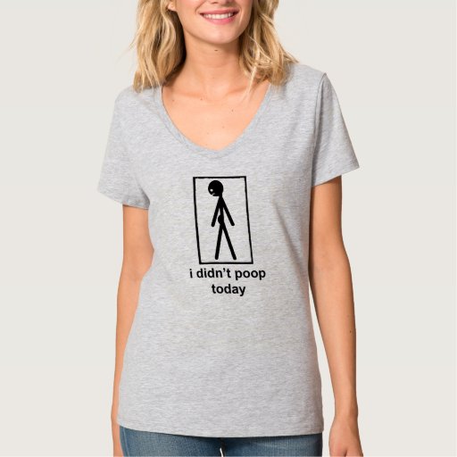 I didn't poop today shirt | Zazzle