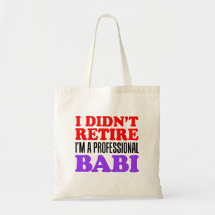 I Didn't Retire Babi Czech Grandmother Tote Bag