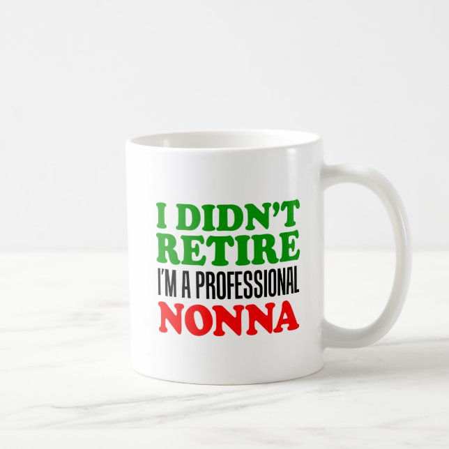 I Didn't Retire Professional Nonna Mug (Right)