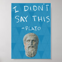 "I Didn't Say This" - Plato
