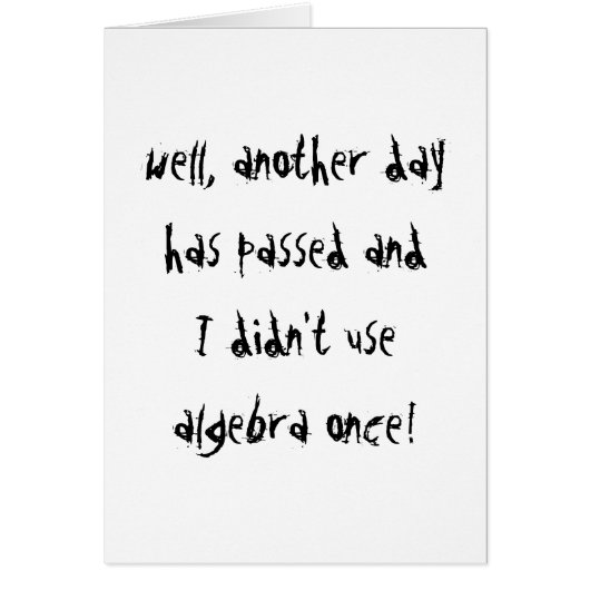 I Didn't Use Algebra Cards (Front)
