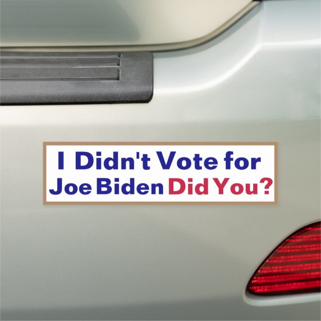 I didn't vote for Joe Biden... Did You?   Car Magnet (In Situ)