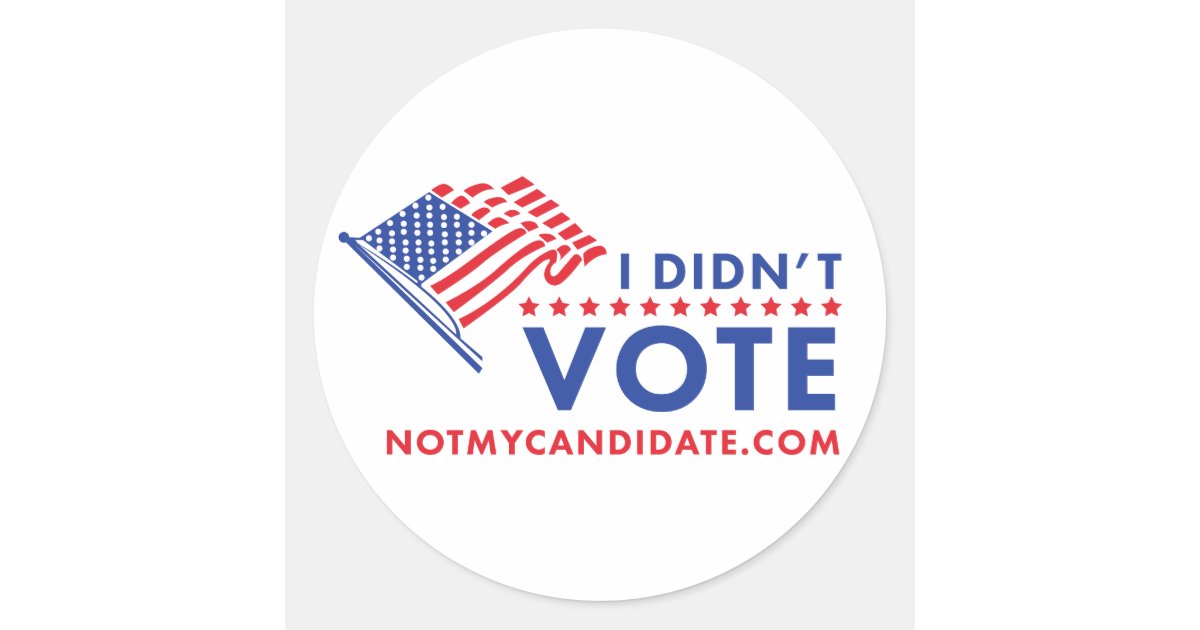 I Didn t Vote Sticker Zazzle i-didn-t-vote-sticker-zazzle