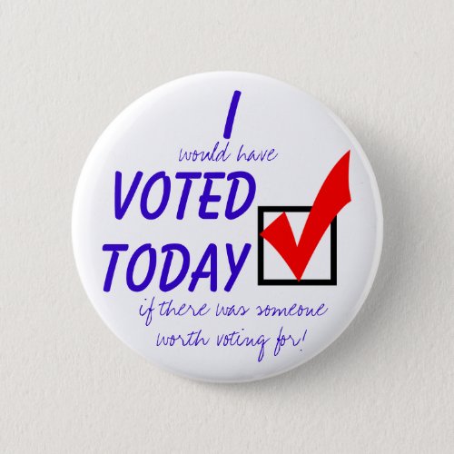 I didnt vote today button