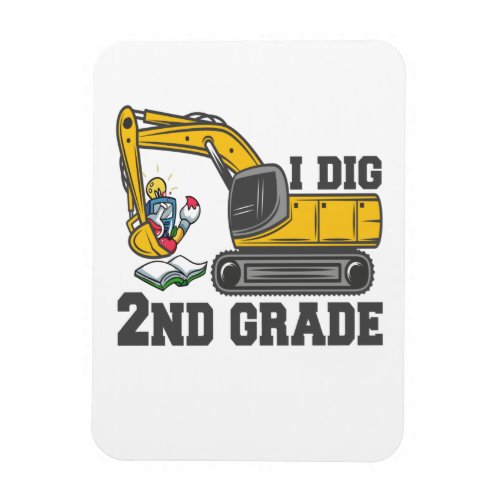 I Dig 2nd Grade Funny Back to School Excavator Magnet