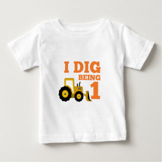 I Dig Being 1 Baby T-Shirt