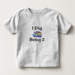 I Dig Being 2 Toddler T-shirt