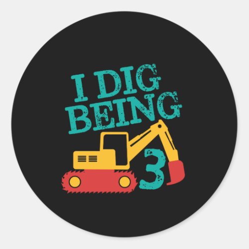 I Dig Being 3 Excavator Birthday Boy Turning Three Classic Round Sticker