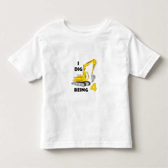 I dig being 4 toddler t-shirt