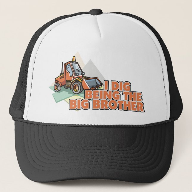 I Dig Being A Big Brother Trucker Hat (Front)