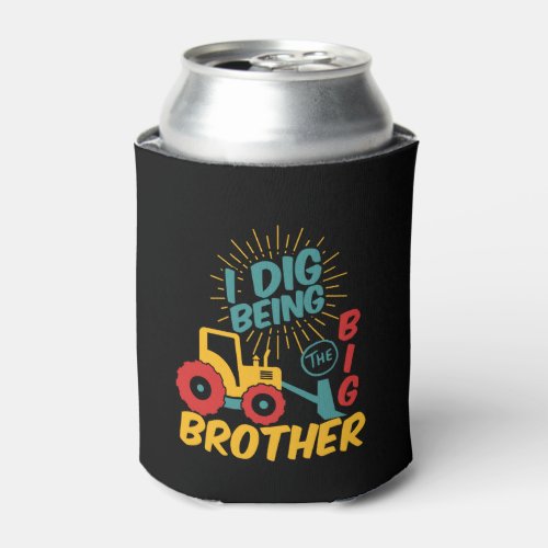 I Dig Being Big Brother Cute Tractor Cartoon Can Cooler