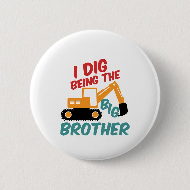 I Dig Being Big Brother Excavator Tractor Cartoon Button (Front)