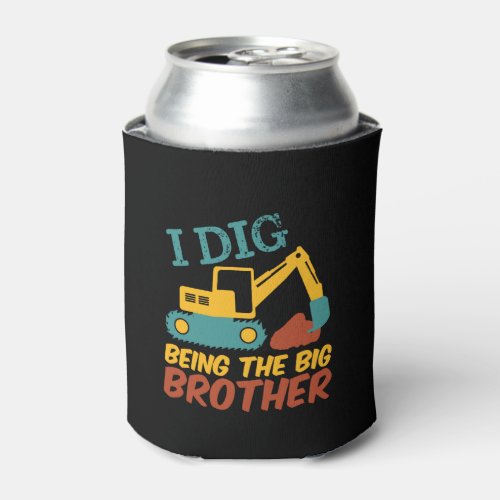 I Dig Being Big Brother Tractor Excavator Cartoon Can Cooler