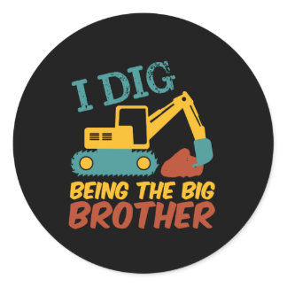 I Dig Being Big Brother Tractor Excavator Cartoon Classic Round Sticker