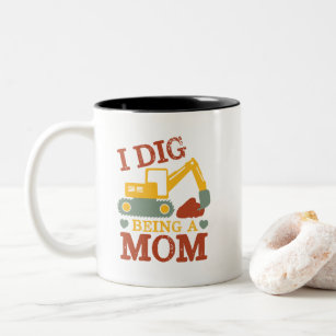 I Dig Being Mom Excavator Cartoon for New Mother Two-Tone Coffee Mug