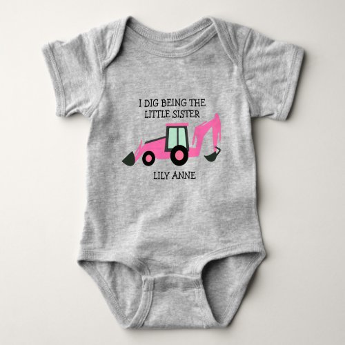 I dig being the little sister pink backhoe baby bodysuit