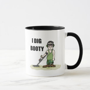 I DIg Booty Metal Detecting Guy Treasure Hunter Mug