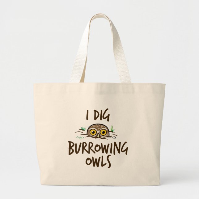 I Dig Burrowing Owls Large Tote Bag (Front)