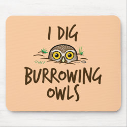 I Dig Burrowing Owls Mousepad