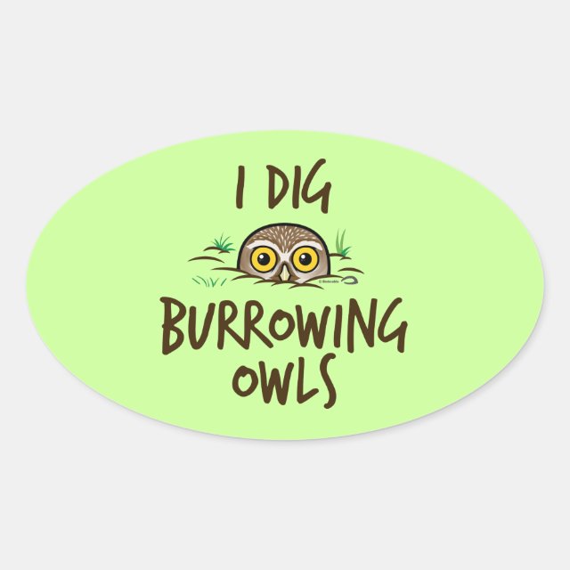 I Dig Burrowing Owls Oval Sticker | Cute Bird Gifts