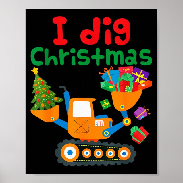 I Dig Christmas Excavator Construction Boys Toddle Poster (Front)