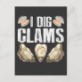 I Dig Clams Funny Clamming Shell Raking Sea Food Postcard