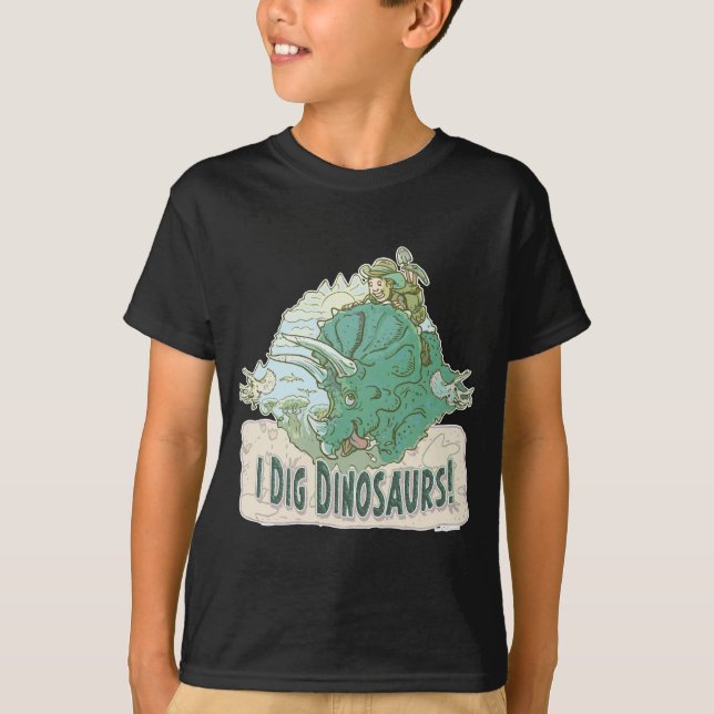 I Dig Dinosaurs for Dinosaur Hunters of all Ages T-Shirt (Front)