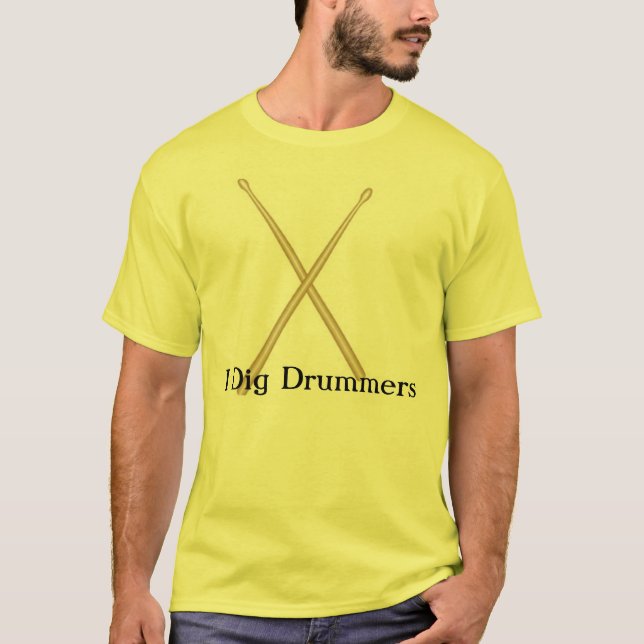 I Dig Drummers T-Shirt (Front)