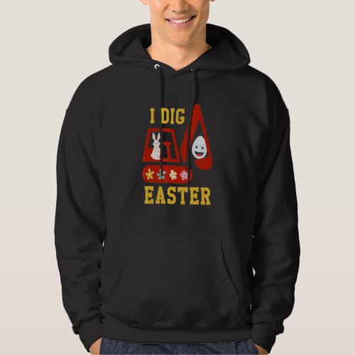 I Dig Easter Excavator Construction Bunny Eggs Eas Hoodie
