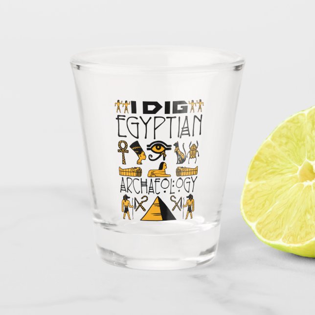 I Dig Egyptian Archaeology Ancient Egypt Lover Shot Glass (Front)